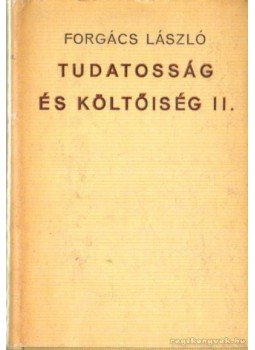 Forgács László - Tudatosság és költőiség II. Forgács László - Tudatosság és költőiség II., Budapest 1970 antikvár könyv