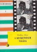 Raffay Anna - A keskenyfilm vágása