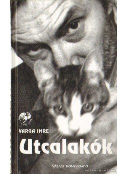 Varga Imre - Utcalakók Varga Imre - Utcalakók, Budapest 2002 antikvár könyv