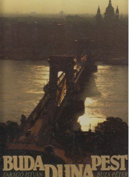 Buza Péter - Buda, Duna, Pest Buza Péter - Buda, Duna, Pest, Budapest 1989 antikvár könyv
