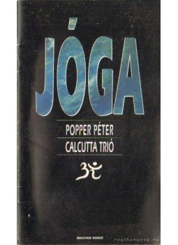 Popper Péter, Calcutta trió - Jóga Popper Péter, Calcutta trió - Jóga, 0 antikvár könyv