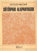 Dr. Tegze Miklósné - Sütőipari alapanyagok
