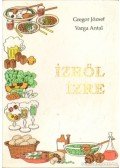 Varga Antal,Gregor József - Ízről-ízre