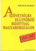 Földesi Margit - A szövetséges ellenőrző bizottság Magyarországon 1945-1947
