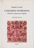 Kiszely István - A magyarság őstörténete II.