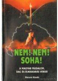 Fejes Imre,Kun Miklós Jenő,Dr. Polgárdy Géza - Nem! Nem! Soha!