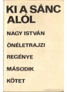 Dr. Nagy István - Ki a sánc alól Dr. Nagy István - Ki a sánc alól, Bukarest 1969 antikvár könyv