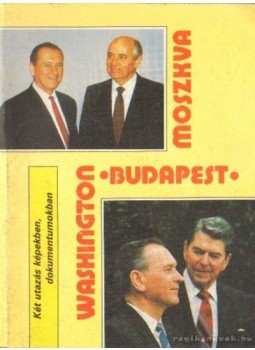 Illés Tibor, Pálos Tamás - Moszkva - Budapest - Washington Illés Tibor, Pálos Tamás - Moszkva - Budapest - Washington, Budapest 1988 antikvár könyv