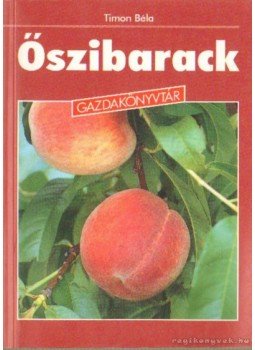 Timon Béla - Őszibarack Timon Béla - Őszibarack, Budapest 2000 antikvár könyv