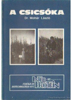 Molnár László, Molnár Lászlóné, Angeli István - A csicsóka Molnár László, Molnár Lászlóné, Angeli István - A csicsóka, Budapest 1990 antikvár könyv