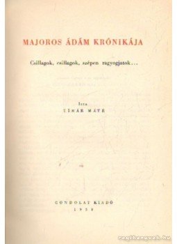 Timár Máté - Majoros Ádám krónikája Timár Máté - Majoros Ádám krónikája, Budapest 1958 antikvár könyv