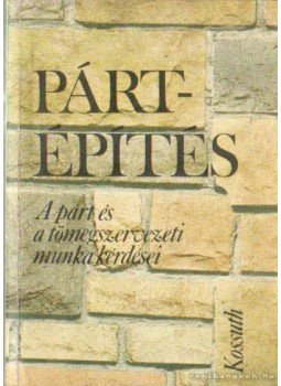Nemes István, Takács István - Pártépítés Nemes István, Takács István - Pártépítés, Budapest 1981 antikvár könyv
