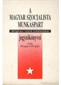 Balogh Sándor - A Magyar Szocialista Munkáspárt ideiglenes vezető testületeinek jegyzőkönyvei II. kötet 1957. január 25-1957. április 2.
