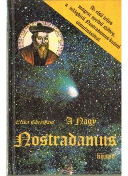 Cheetham, Erika - A Nagy Nostradamus könyv Cheetham, Erika - A Nagy Nostradamus könyv, Budapest 1993 antikvár könyv