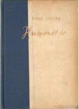 Dr. Nagy István - Huszonöt év II.kötet Dr. Nagy István - Huszonöt év II.kötet, 0 antikvár könyv