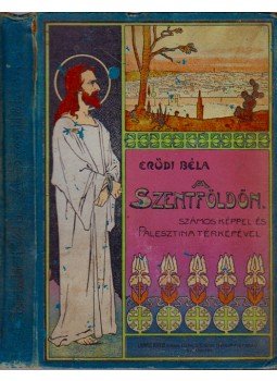 Erődi Béla - A Szentföldön Erődi Béla - A Szentföldön, Budapest 1899 antikvár könyv