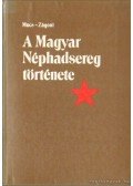 Zágoni Ernő,Mucs Sándor - A magyar néphadsereg története