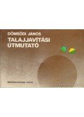 Dömsödi János - Talajjavítási útmutató