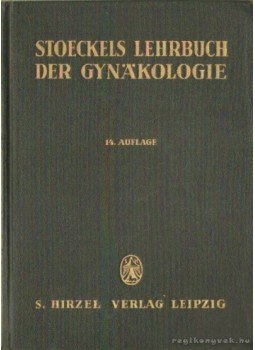 Lax, Herbert - Stoeckels Lehrbuch der Gynäkologie, Leipzig 1960 antikvár könyv