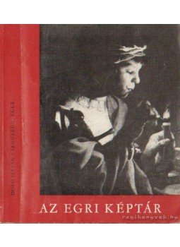 Bakó Ferenc - Az Egri képtár Bakó Ferenc - Az Egri képtár, Eger 1972 antikvár könyv