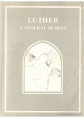 Luther Márton - A szolgai akarat