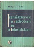Kiver, Milton S. - Tranzisztorok a rádióban és a televízióban