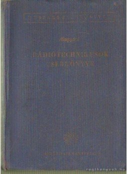 Magyari Béla - Rádiótechnikusok zsebkönyve Magyari Béla - Rádiótechnikusok zsebkönyve, Budapest 1954 antikvár könyv