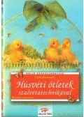 Karin Jittenmeier - Húsvéti ötletek szalvétatechnikával