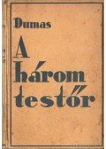 Alexandre Dumas - A három testőr