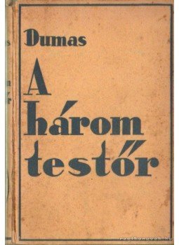 Alexandre Dumas - A három testőr Alexandre Dumas - A három testőr, Budapest 0 antikvár könyv