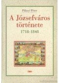 Pilinyi Péter - A Józsefváros története 1718-1848