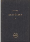 Hegel, Georg Wilhelm Friedrich - Esztétikai előadások I. kötet