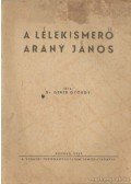 Dr. Geréb György - A lélekismerő Arany János