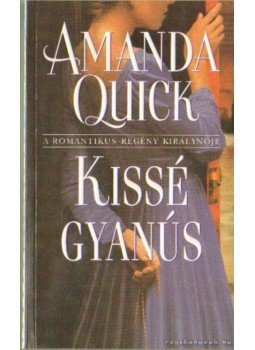 Amanda Quick - Kissé gyanús Amanda Quick - Kissé gyanús, Budapest 2001 antikvár könyv