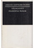Fichte, Johann Gottlieb - Válogatott filozófiai írások