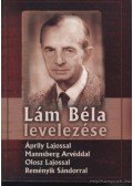 Reményik Sándor,Áprily Lajos,Olosz Lajos,Lám Béla,Mannsberg Arvéd - Lám Béla levelezése