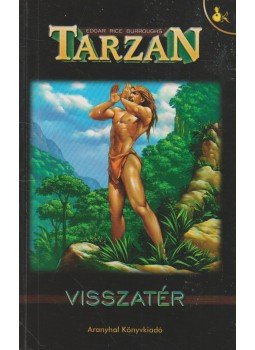 Edgar Rice Burroughs - Tarzan visszatér Edgar Rice Burroughs - Tarzan visszatér, Budapest 2000 antikvár könyv