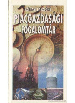 Szénási Lászlóné - Piacgazdasági fogalomtár, Budapest 1999 antikvár könyv
