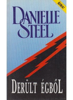 Danielle Steel - Derült égből Danielle Steel - Derült égből, Budapest 1998 antikvár könyv