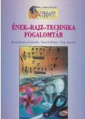 Kisné Kertész Gabriella,Bartók Béláné,Nagy Imréné - Ének-rajz-technika fogalomtár