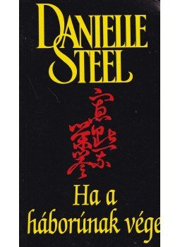 Danielle Steel - Ha a háborúnak vége Danielle Steel - Ha a háborúnak vége, Budapest 1998 antikvár könyv