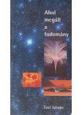 Tasi István - Ahol megáll a tudomány