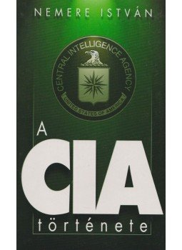 Nemere István - A CIA története Nemere István - A CIA története, 0 antikvár könyv