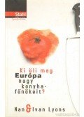 Lyons, Nan,Lyons, Ivan - Ki öli meg Európa nagy konyhafőnökeit?
