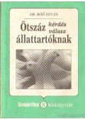 Dr. Böő István - Ötszáz kérdés ötszáz válasz állattartóknak