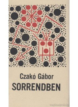 Czakó Gábor - Sorrendben Czakó Gábor - Sorrendben, Budapest 1981 antikvár könyv