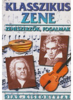 Sziklavári Károly - Klasszikus zene - Zenei minilexikon Sziklavári Károly - Klasszikus zene - Zenei minilexikon, Budapest 0 antikvár könyv