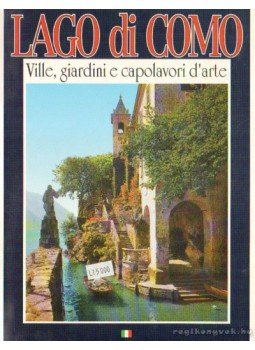 Chierichetti, Sandro, Ferrario, Carlo - Lago di Como Chierichetti, Sandro, Ferrario, Carlo - Lago di Como, 1998 antikvár könyv