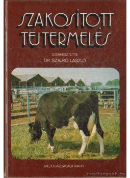 Dr. Szajkó László - Szakosított tejtermelés Dr. Szajkó László - Szakosított tejtermelés, Budapest 1984 antikvár könyv