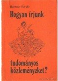 Baintner Károly - Hogyan írjunk tudományos közleményeket?